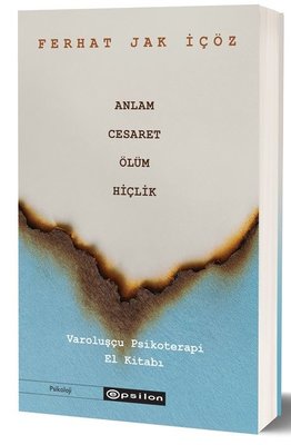 Anlam Cesaret Ölüm Hiçlik - Varoluşçu Psikoterapi El Kitabı | Epsilon Yayınevi