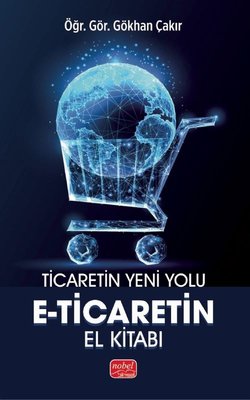 Ticaretin Yeni Yolu: E-Ticaret'in El Kitabı | Nobel Bilimsel Eserler