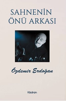 Sahnenin Önü Arkası | Kadran Medya&Yayıncılık