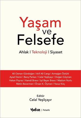 Yaşam ve Felsefe: Ahlak-Teknoloji-Siyaset | Yakın Kitabevi