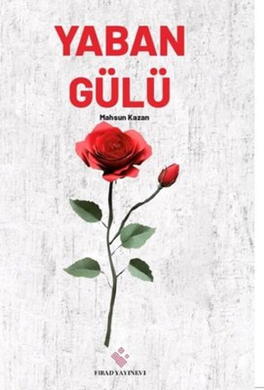 Yaban Gülü | Fırad Yayınevi (İnce Kapak)