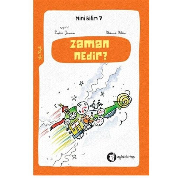 Zaman Nedir? - Mini Bilim 7 | Aylak Kitap (İnce Kapak)