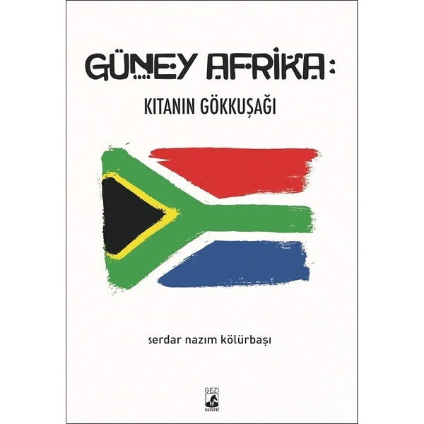 Güney Afrika: Kıtanın Gökkuşağı
