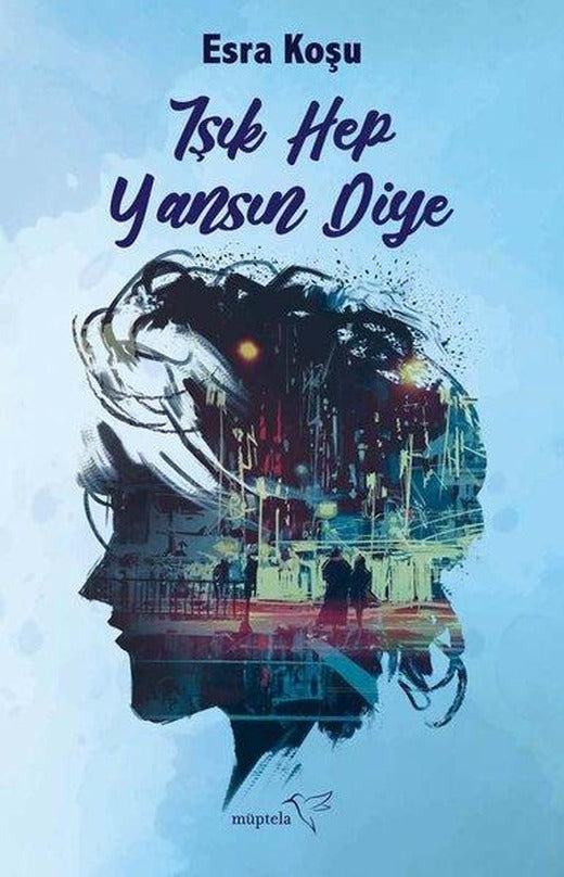 Işık Hep Yansın Diye | Müptela Yayınları (İnce Kapak)