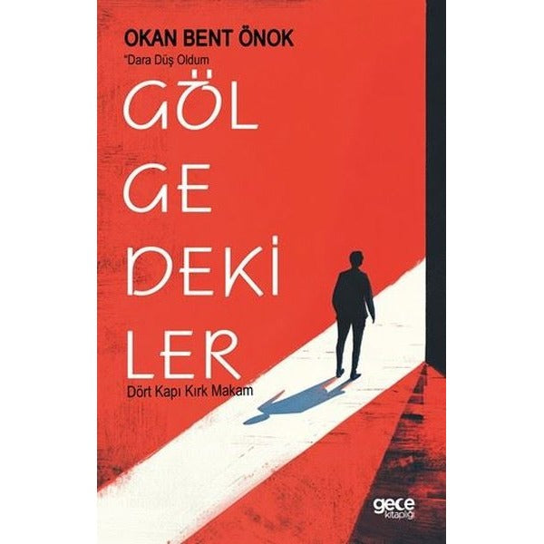 Gölgedekiler - Dört Kapı Kırk Makam | Gece Kitaplığı (İnce Kapak)