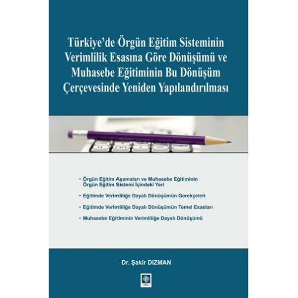 Türkiye'de Örgün Eğitim Sisteminin Verimlilik Esasına Göre Dönüşümü ve Muhasebe Eğitiminin Bu Dönüşüm Çerçevesinde Yeniden Yapılandırılması