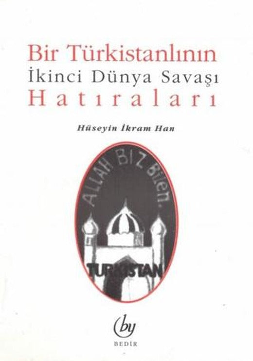 Bir Türkistanlının İkinci Dünya Savaşı Hatıraları