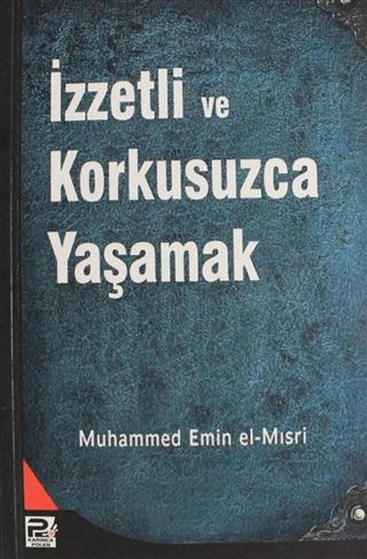 İzzetli ve Korkusuzca Yaşamak | Karınca & Polen Yayınları (Ciltsiz)
