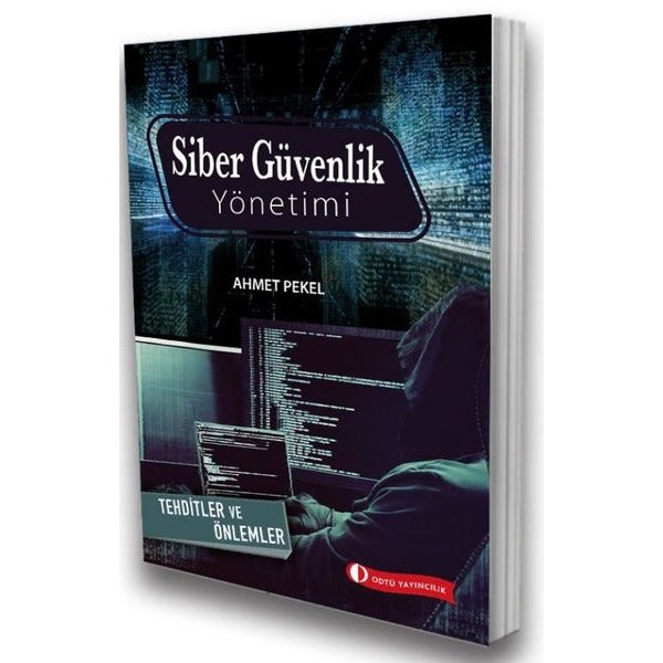 Siber Güvenlik Yönetimi - Tehditler ve Önlemler | ODTÜ Yayıncılık (İnce Kapak)