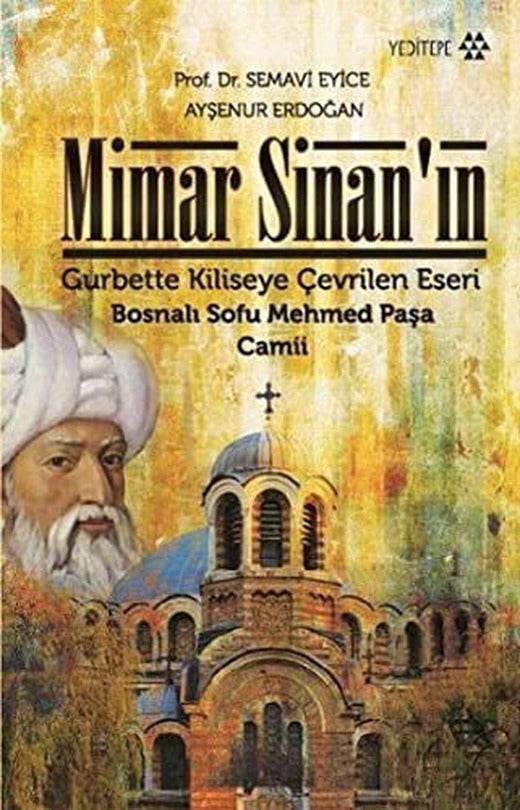 Mimar Sinanın Gurbette Kiliseye Çevrilen Eseri | Yeditepe Yayınevi
