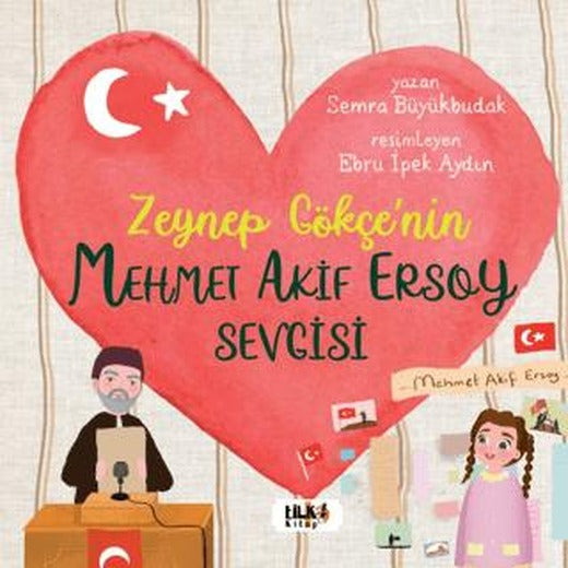 Zeynep Gökçe'nin Mehmet Akif Ersoy Sevgisi | Tilki Kitap (Ciltsiz)