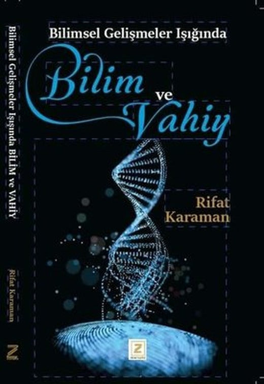 Bilimsel Gelişmeler Işığında Bilim ve Vahiy | Zinde Yayınevi (İnce Kapak)