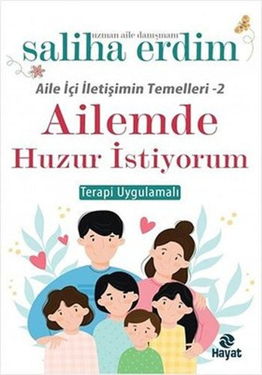 Ailemde Huzur İstiyorum - Terapi Uygulamalalı - Aile İçi İletişimin Temelleri 2 | Hayat Yayıncılık