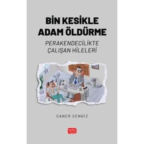 Bin Kesikle Adam Öldürme - Perakendecilikte Çalışan Hileleri | Nobel Bilimsel Eserler (İnce Kapak)