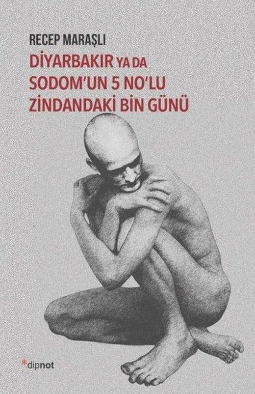 Diyarbakır ya da Sodom'un 5 No'lu Zindandaki Bin Günü | Dipnot (İnce Kapak)