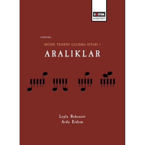 Müzik Teorisi Çalışma Kitabı 1 Aralıklar | Eğitim Yayınevi - Bilimsel Eserler (Ciltsiz)