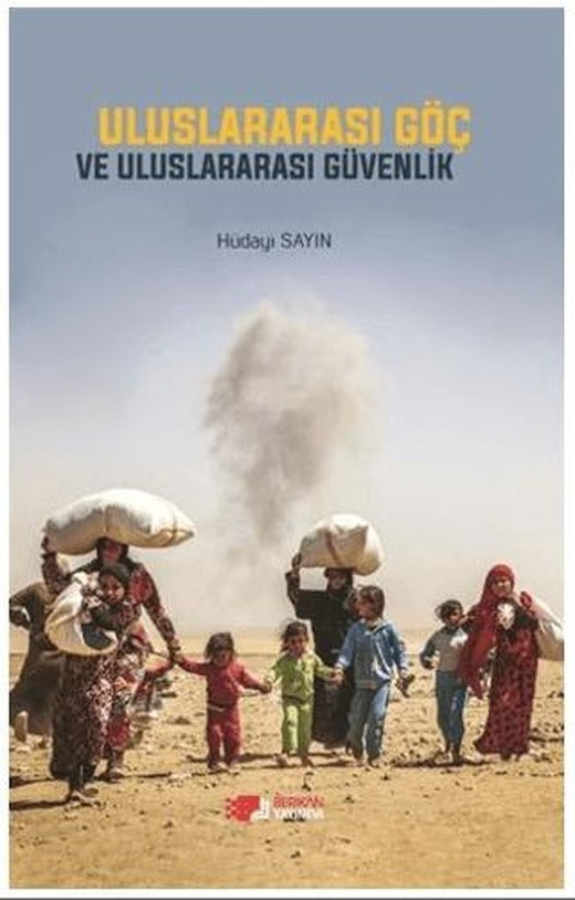 Uluslararası Göç ve Uluslararası Güvenlik | Berikan Yayınevi (Ciltsiz)