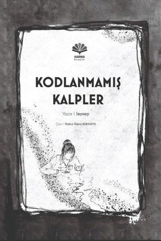Kodlanmamış Kalpler | Karma Kitaplar (Ciltli)