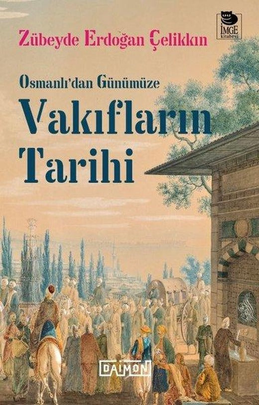 Osmanlı'dan Günümüze Vakıfların Tarihi | Daimon (İnce Kapak)