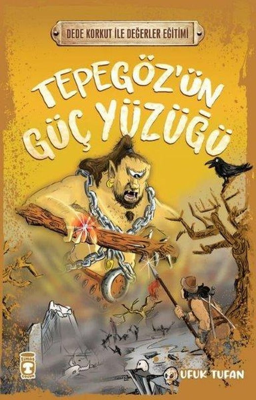 Tepegöz'ün Güç Yüzüğü - Dede Korkut ile Değerler Eğitimi | Timaş Çocuk (İnce Kapak)