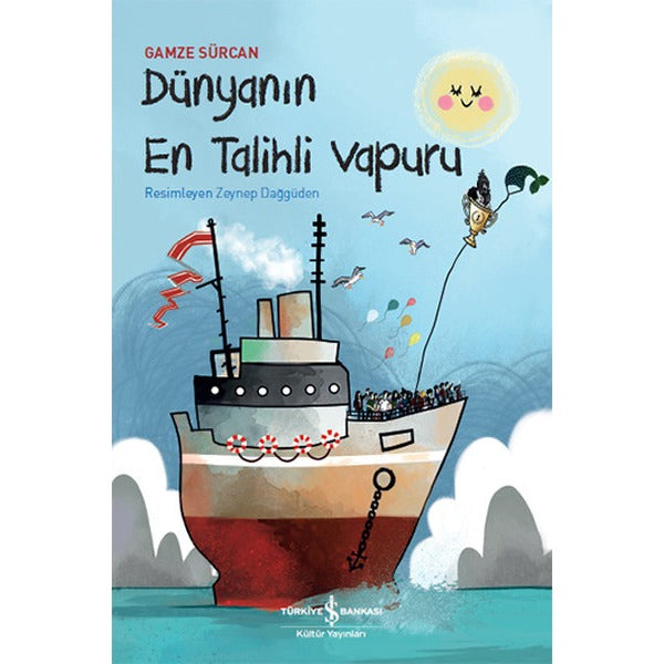 Dünyanın En Talihli Vapuru | İş Bankası Kültür Yayınları