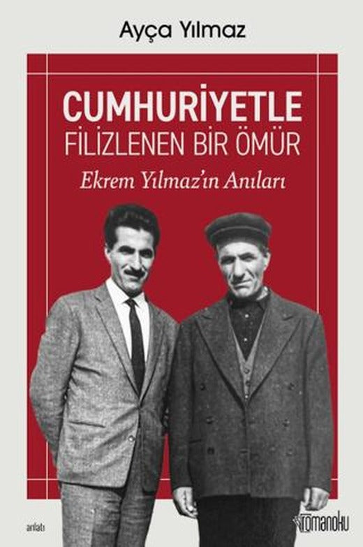 Cumhuriyetle Filizlenen Bir Ömür | Romanoku Yayınları (Ciltsiz)