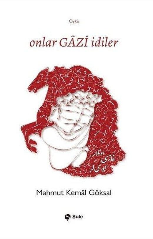 Onlar Gazi İdiler | Şule Yayınları (İnce Kapak)