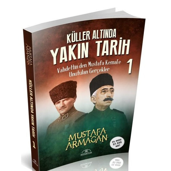 Küller Altında Yakın Tarih 1 - Vahdettin'den Mustafa Kemal'e Unutulan Gerçekler | Hümayun Yayınları