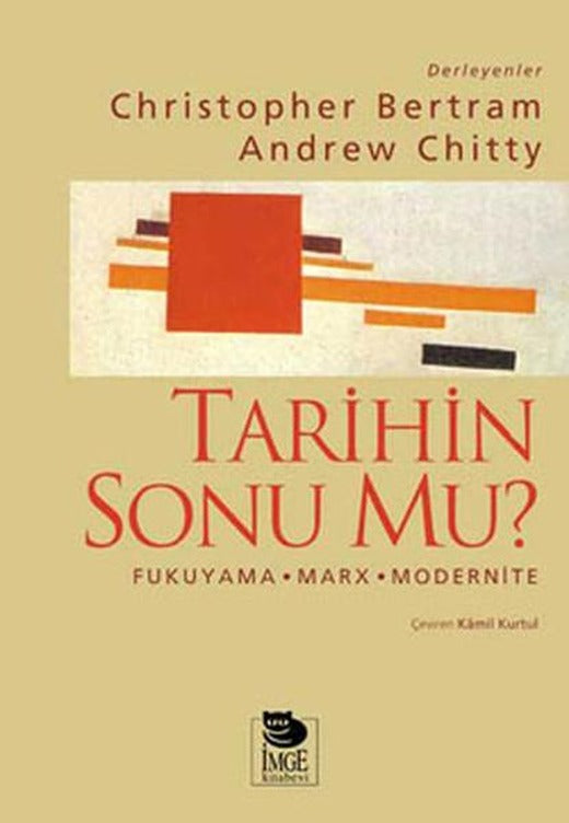Tarihin Sonu mu? Fukuyama - Marx - Modernite | İmge Kitabevi (İnce Kapak)