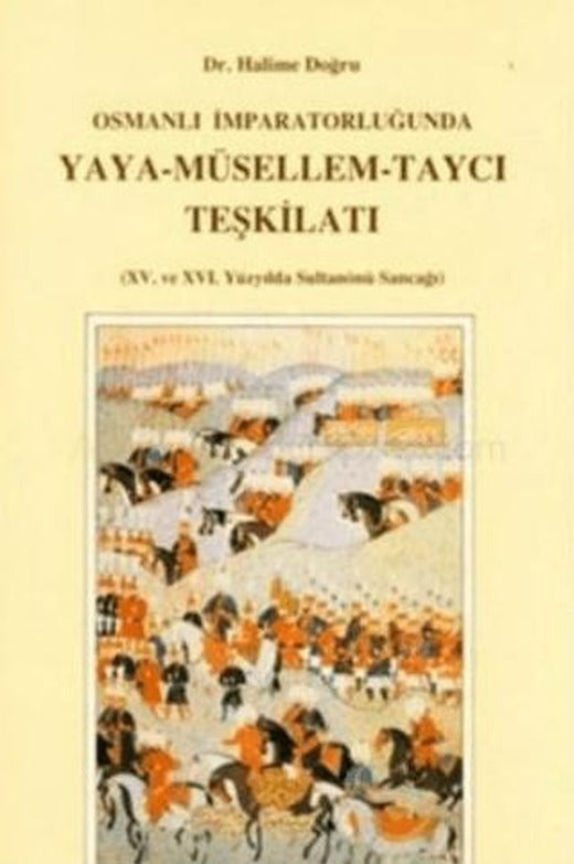 Osmanlı İmparatorluğu’nda Yaya - Müsellem - Taycı Teşkilatı | Eren Yayıncılık (Ciltsiz)