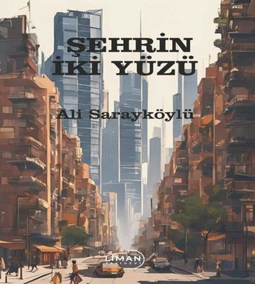 Şehrin İki Yüzü | Liman Yayınevi (İnce Kapak)