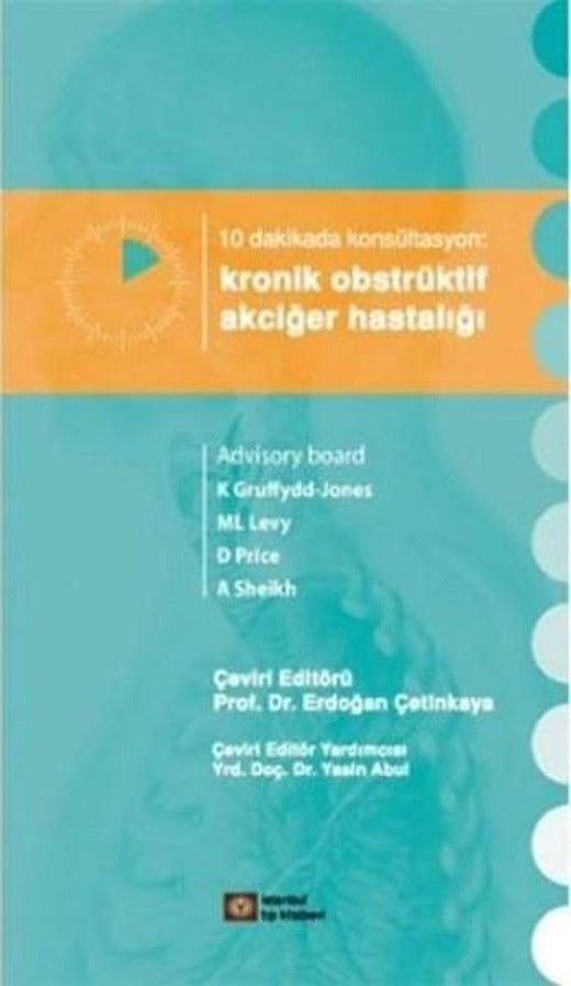 10 Dakikada Konsültasyon Kronik Obstrüktif Akciğer Hastalığı | İstanbul Tıp Kitabevi (İnce Kapak)