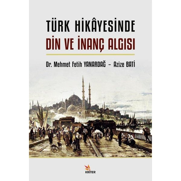 Türk Hikayesinde Din ve İnanç Algısı | Kriter (İnce Kapak)