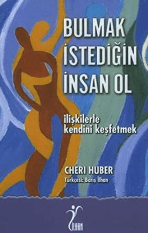 Bulmak İstediğin İnsan Ol | Barış İlhan Yayınevi (Ciltsiz)
