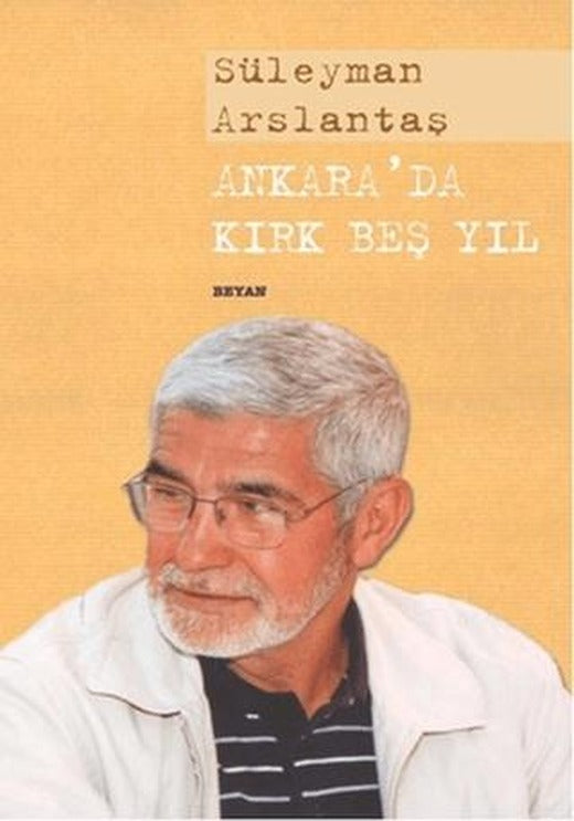 Ankara’da Kırk Beş Yıl