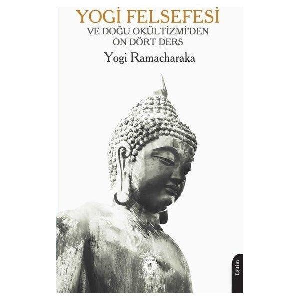 Yogi Felsefesi ve Doğu Okültizmi’den On Dört Ders | Dorlion Yayınları (Ciltsiz)