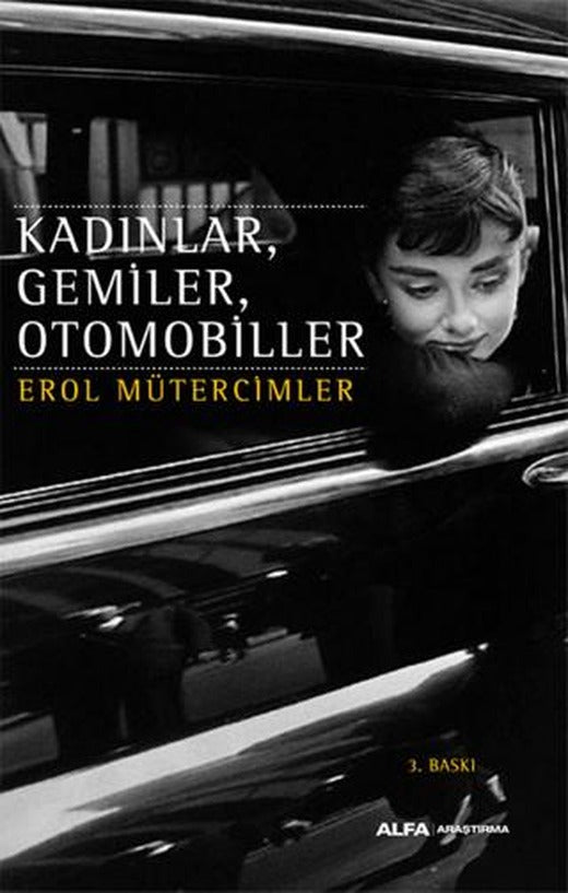 Kadınlar, Gemiler, Otomobiller | Alfa Yayınları (Ciltsiz)