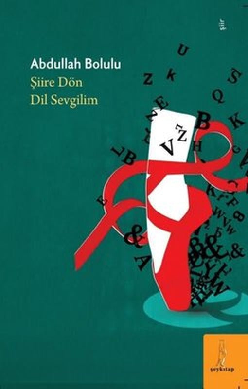 Şiire Dön Dil Sevgilim | ŞEY Kitap (İnce Kapak)