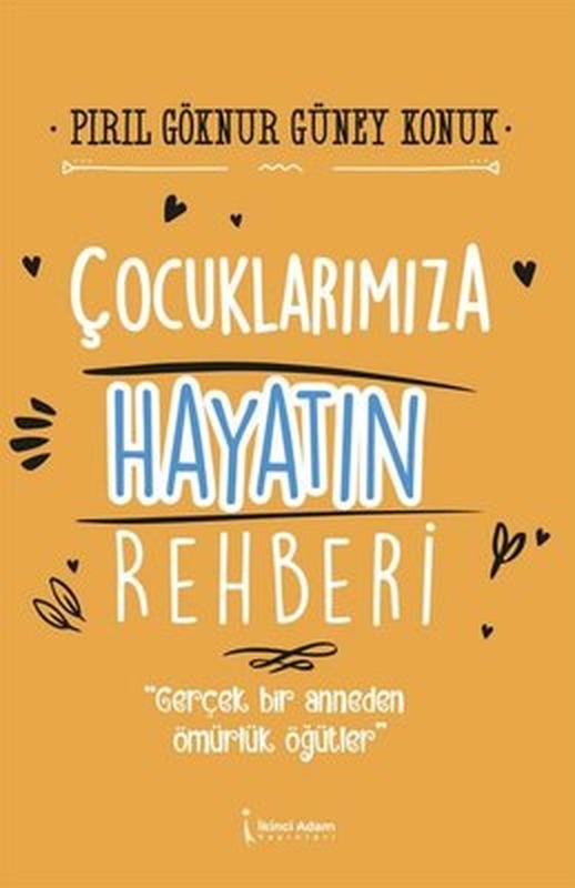Çocuklarımıza Hayatın Rehberi | İkinci Adam Yayınları