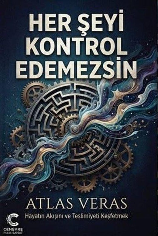 Her Şeyi Kontrol Edemezsin | Cenevre Fikir Sanat (İnce Kapak)