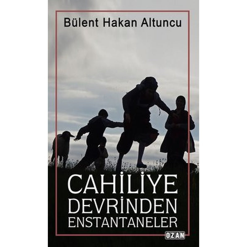 Cahiliye Devrinden Enstantaneler | Ozan Yayıncılık