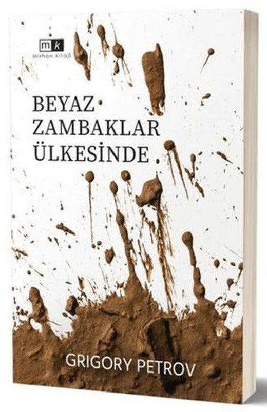 Beyaz Zambaklar Ülkesinde | Mirhan Kitap (Ciltsiz)