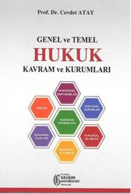 Genel ve Temel Hukuk Kavram ve Kurumları | İstanbul Gelişim Üniversitesi (İnce Kapak)