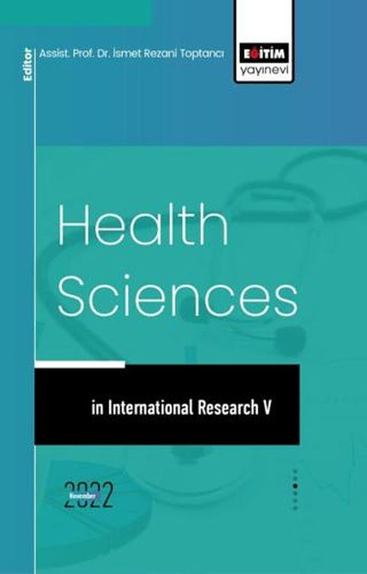 İnternational Research in Health Sciences V | Eğitim Yayınevi - Bilimsel Eserler (Ciltsiz)