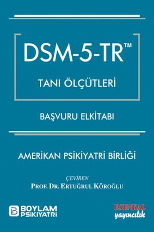 DSM - 5 - TR Tanı Ölçütleri Başvuru Elkitabı | Esenkal Yayıncılık
