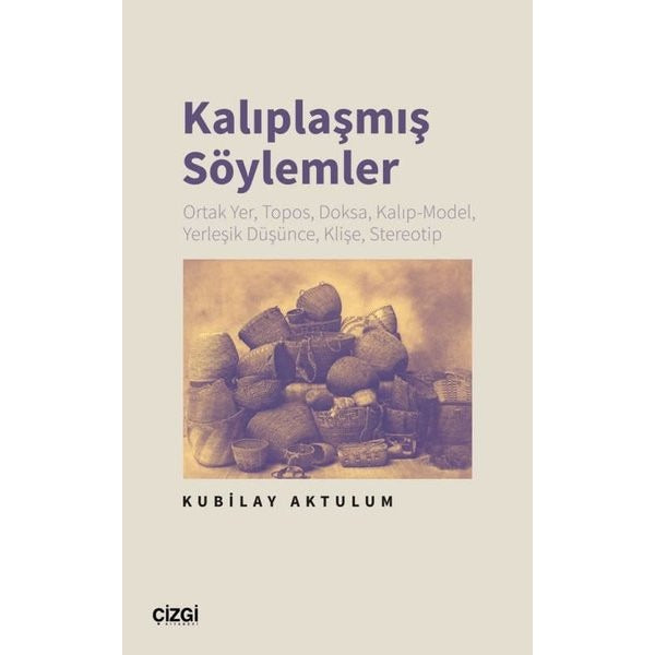 Kalıplaşmış Söylemler Ortak Yer, Topos, Doksa, Kalıp-Model, Yerleşik Düşünce, Klişe, Stereotip