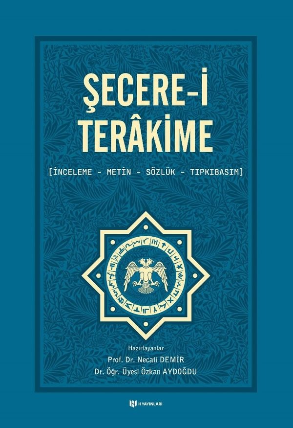 Şecere-i Terakime: İnceleme-Metin-Sözlük-Tıpkıbasım | H Yayınları