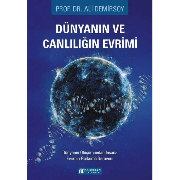 Dünyanın ve Canlılığın Evrimi - Dünyanın Oluşumundan İnsana Evrimin Görkemli Serüveni | Akılçelen Kitaplar