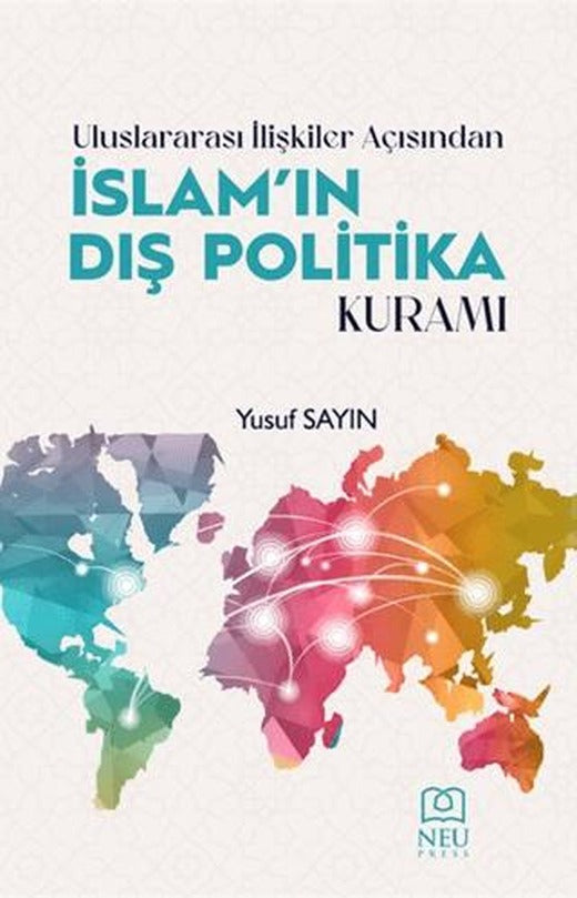 Uluslararası İlişkiler Açısından İslam'ın Dış Politika Kuramı