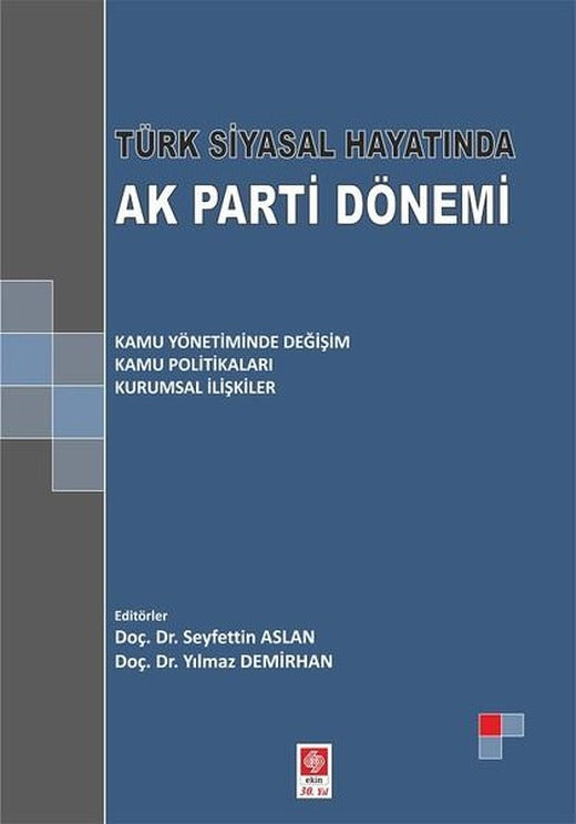 Türk Siyasal Hayatında Ak Parti Dönemi | Ekin Basım Yayın (İnce Kapak)